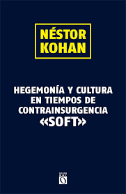La entrevista que rueda y rueda: Rodolfo Romero conversa con Néstor Kohan sobre Contrainsurgencia “soft”.